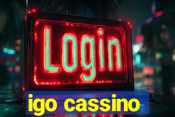 igo cassino