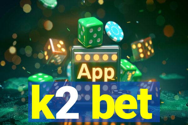 k2 bet