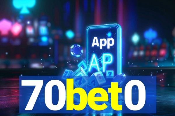 70bet0