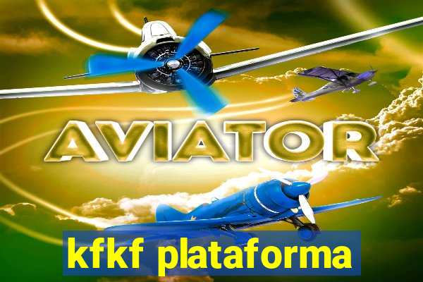 kfkf plataforma