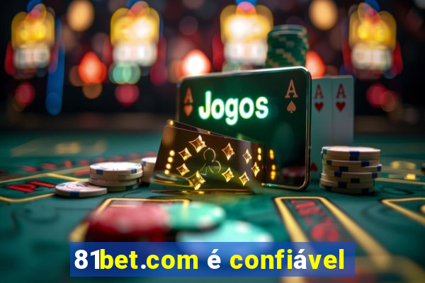 81bet.com é confiável