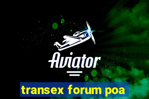 transex forum poa