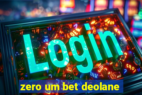 zero um bet deolane