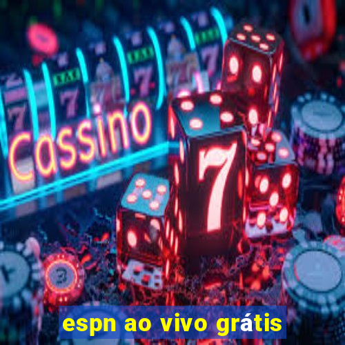 espn ao vivo grátis