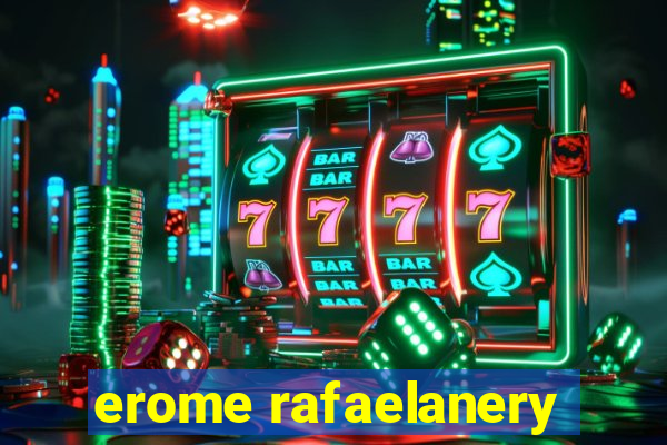 erome rafaelanery