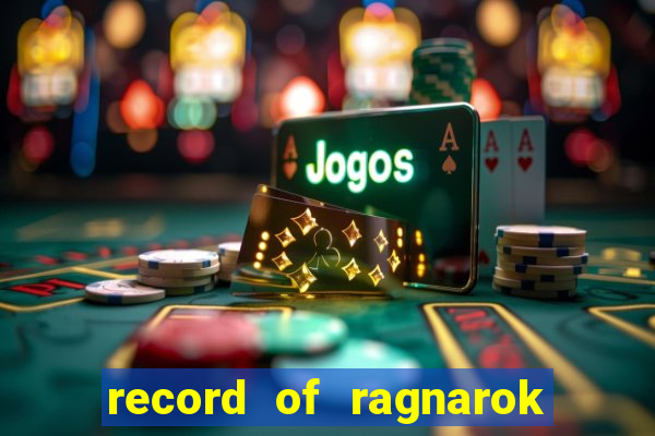 record of ragnarok 3 temporada