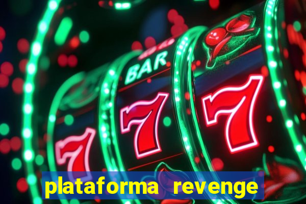 plataforma revenge tigrinho 2