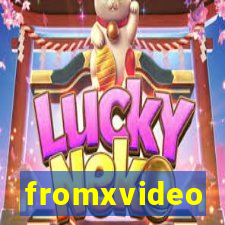 fromxvideo