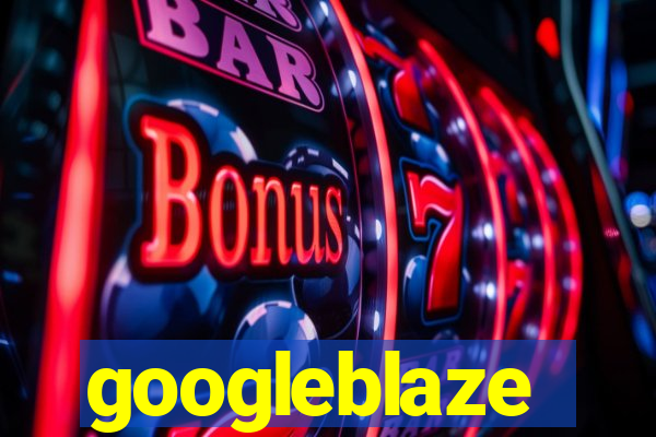 googleblaze