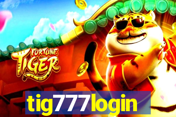 tig777login